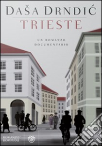 Trieste libro di Drndic Dasa