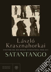 Satantango libro di Krasznahorkai Lázló