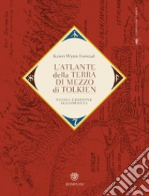 L'atlante della Terra-di-mezzo di Tolkien. Una guida per orientarsi in ogni angolo dell'universo fantastico di Tolkien, dalla Terra di mezzo alle Terre immortali dell'Ovest libro di Fonstad Karen Wynn