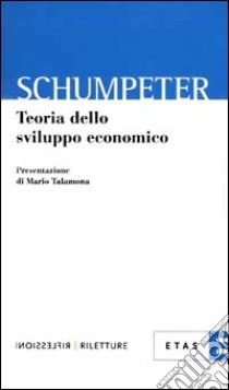 Teoria dello sviluppo economico libro di Schumpeter Joseph A.
