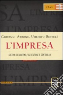L'impresa: sistemi di governo, valutazione e controllo libro di Azzone Giovanni - Bertelè Umberto
