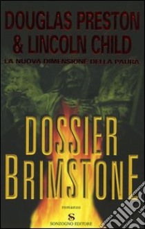 Dossier Brimstone libro di Preston Douglas - Child Lincoln
