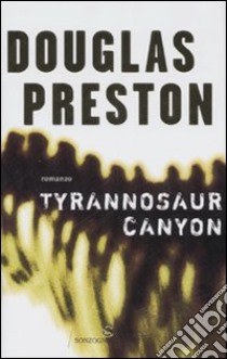 Tyrannosaur Canyon libro di Preston Douglas