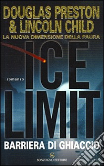 Ice limit libro di Preston Douglas - Child Lincoln