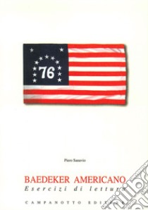 Baedeker americano. Esercizi di lettura libro di Sanavio Piero