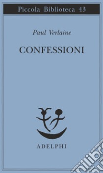 Confessioni libro di Verlaine Paul