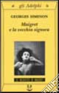 Maigret e la vecchia signora libro di Simenon Georges