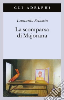 La scomparsa di Majorana libro di Sciascia Leonardo