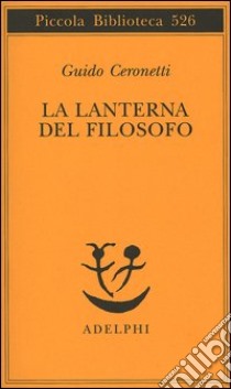 La lanterna del filosofo libro di Ceronetti Guido