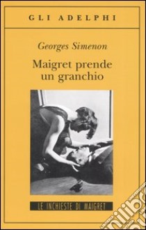 Maigret prende un granchio libro di Simenon Georges