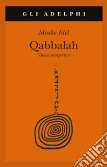 Qabbalah. Nuove prospettive libro di Idel Moshe; Zevi E. (cur.)