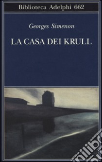 La casa dei Krull libro di Simenon Georges