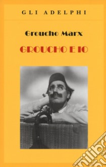 Groucho e io libro di Marx Groucho