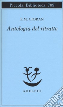 Antologia del ritratto da Saint-Simon a Tocqueville libro di Cioran Emil M.