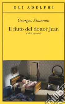 Il fiuto del dottor Jean e altri racconti libro di Simenon Georges