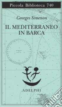 Il Mediterraneo in barca libro di Simenon Georges