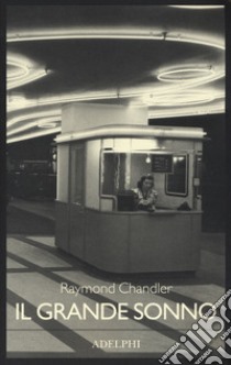 Il grande sonno libro di Chandler Raymond