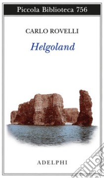 Helgoland libro di Rovelli Carlo
