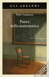 Paura della matematica libro di Cameron Peter