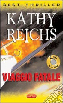 Viaggio fatale libro di Reichs Kathy