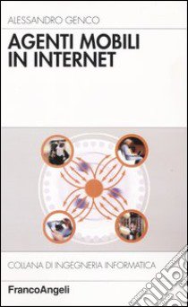 Agenti mobili in Internet libro di Genco A. (cur.)