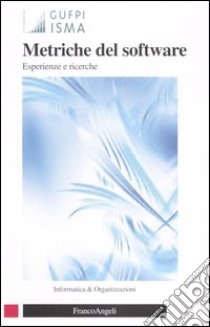 Metriche del software. Esperienze e ricerche libro di Gufpi-Isma (cur.)