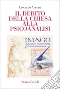Il debito della Chiesa alla psicoanalisi libro di Ancona Leonardo