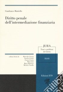 Diritto penale dell'intermediazione finanziaria libro di Martiello Gianfranco