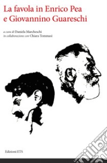 La favola in Enrico Pea e Giovannino Guareschi libro di Marcheschi D. (cur.); Tommasi C. (cur.)