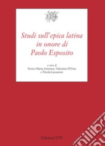 Studi sull'epica latina in onore di Paolo Esposito libro di D'Urso V. (cur.); Lanzarone N. (cur.); Ariemma E. M. (cur.)