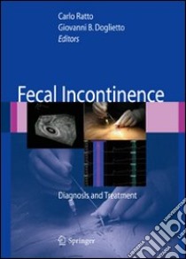 Fecal incontinence: diagnosis and treatment libro di Ratto C. (cur.); Doglietto G. B. (cur.)