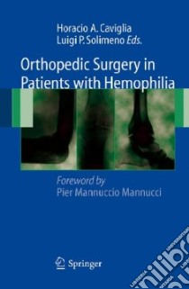 Orthopedic surgery in patients with hemophilia libro di Caviglia H. A. (cur.); Caviglia H. A. (cur.)