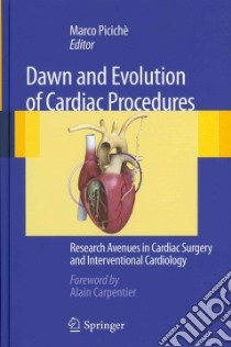 Dawn and evolution of cardiac procedures. Research avenues in cardiac surgery and interventional cardiology libro di Picichè M. (cur.)
