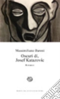 Oscuri dí, Josef Katazovic libro di Baroni Massimiliano