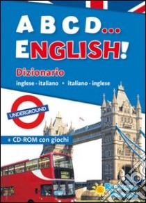 ABCD... english! Dizionario inglese-italiano, italiano-inglese. Con CD-ROM libro