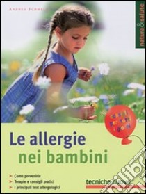 Le allergie nei bambini libro di Schmelz Andrea