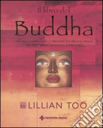Il libro del Buddha libro di Too Lillian