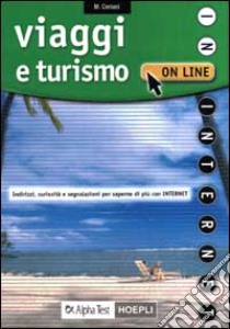 Viaggi e turismo on line libro di Ceriani Marco