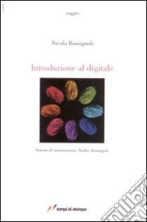 Introduzione al digitale libro di Rossignoli Nicola