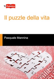 Il puzzle della vita libro di Mannina Pasquale