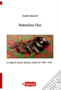 Rattenlinie Drei libro di Bassetti Sandro