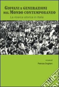 Giovani e generazioni in Italia. Lo stato della ricerca libro di Dogliani Patrizia