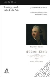 Teoria generale delle belle arti libro di Sulzer Johann G.; Nannini A. (cur.)