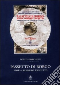 Passetto di Borgo. Storia, restauro, progetto. Con CD-ROM libro di Marchetti Patrizia
