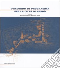 L'accordo di programma per la città di Nardò libro di Ippoliti A. (cur.); Vetere B. (cur.)