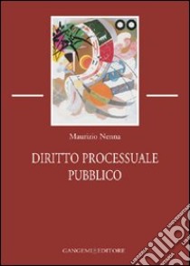 Diritto processuale pubblico libro di Nenna Maurizio