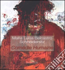 Maria Luisa Belcastro Schneidersitz. Comédie humaine. Ediz. italiana e inglese libro di Di Genova G. (cur.); Bonito Oliva A. (cur.)