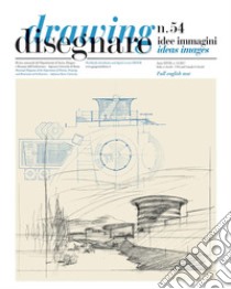 Disegnare. Idee, immagini. Ediz. italiana e inglese (2017). Vol. 54 libro di Docci M. (cur.)
