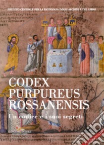Codex Purpureus Rossanensis. Un codice e i suoi segreti libro di Sebastiani M. L. (cur.); Cavalieri P. (cur.)
