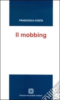 Il mobbing libro di Costa Francesca